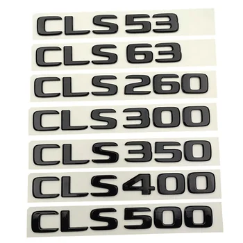 ABS 3d Буквы Для Багажника Автомобиля Mercedes CLS53 CLS63 AMG CLS300 CLS350 CLS400 CLS450 CLS500 CLS550 CLS600 Наклейки С Логотипом Аксессуары