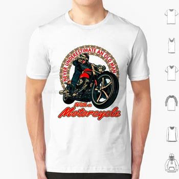 Никогда не недооценивайте старика С мотоциклом, крутого байкера, забавную футболку с мотоциклом Мужчины Женщины Дети 6Xl Никогда